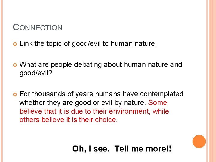 CONNECTION Link the topic of good/evil to human nature. What are people debating about
