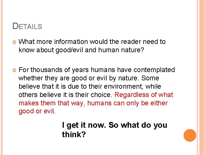 DETAILS What more information would the reader need to know about good/evil and human