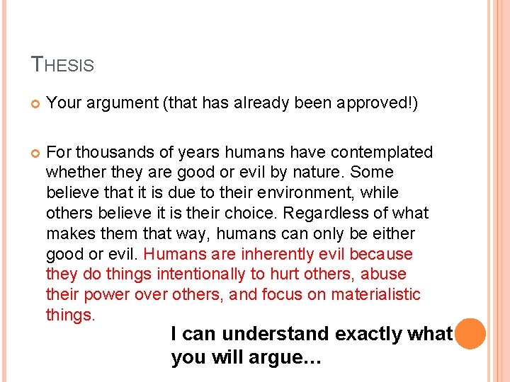 THESIS Your argument (that has already been approved!) For thousands of years humans have