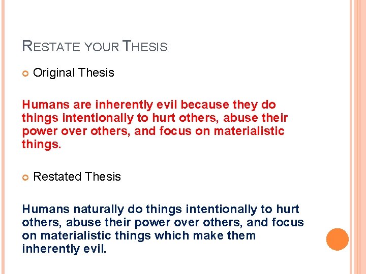 RESTATE YOUR THESIS Original Thesis Humans are inherently evil because they do things intentionally