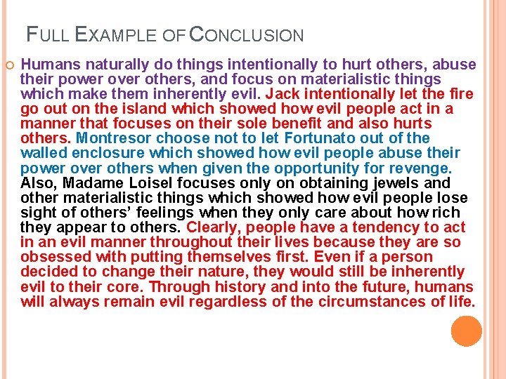 FULL EXAMPLE OF CONCLUSION Humans naturally do things intentionally to hurt others, abuse their