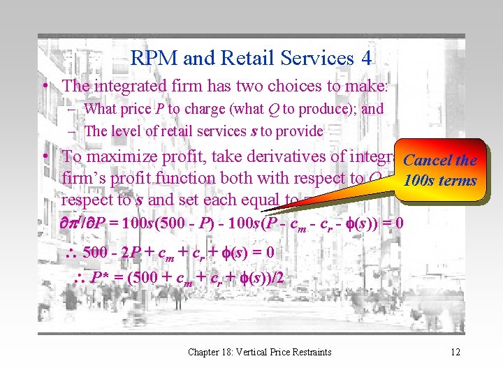 RPM and Retail Services 4 • The integrated firm has two choices to make: