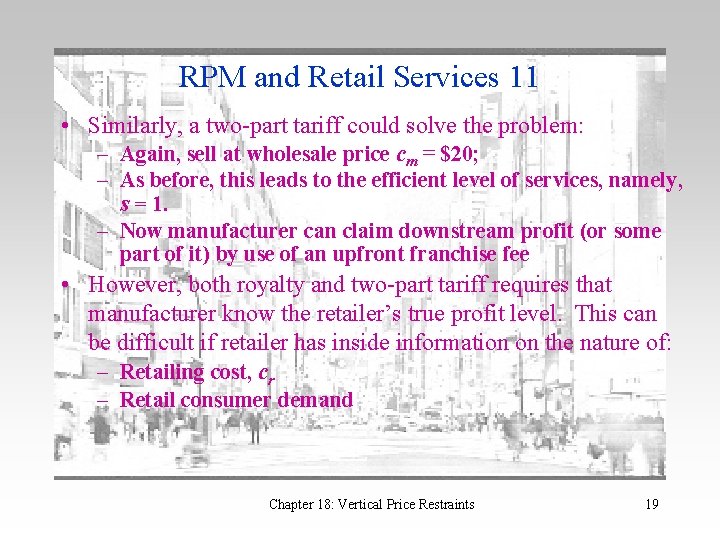 RPM and Retail Services 11 • Similarly, a two-part tariff could solve the problem: