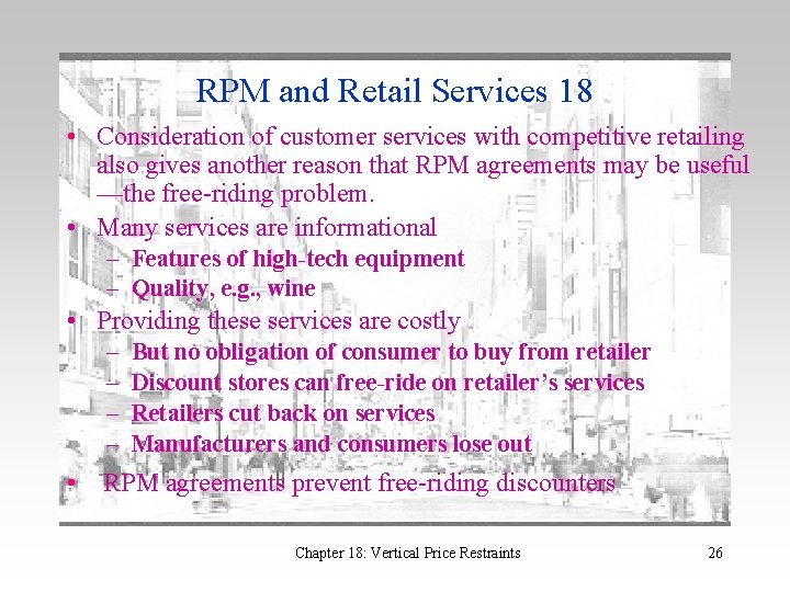 RPM and Retail Services 18 • Consideration of customer services with competitive retailing also