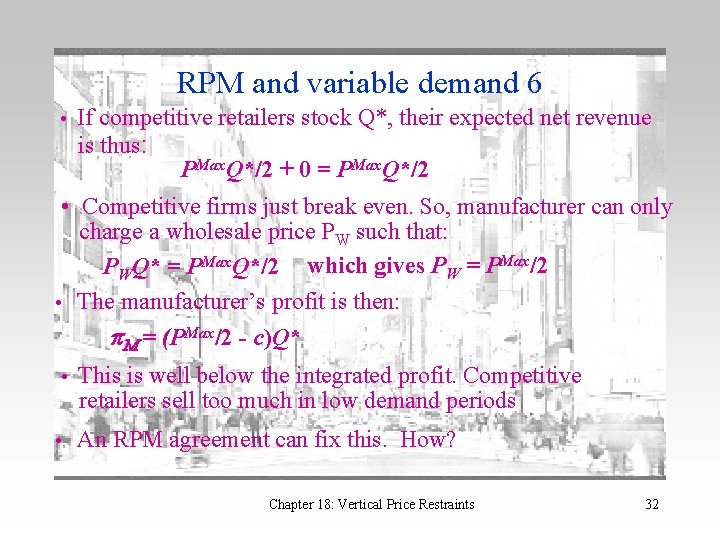 RPM and variable demand 6 • If competitive retailers stock Q*, their expected net