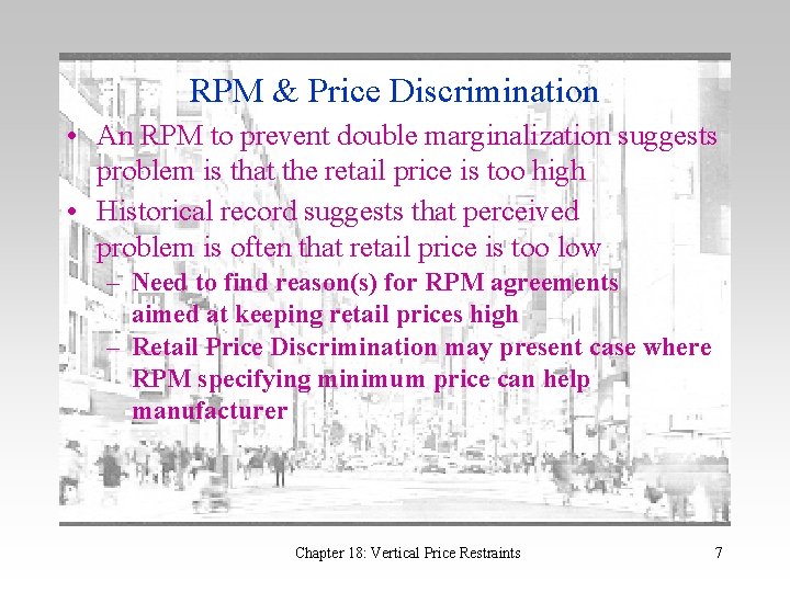 RPM & Price Discrimination • An RPM to prevent double marginalization suggests problem is