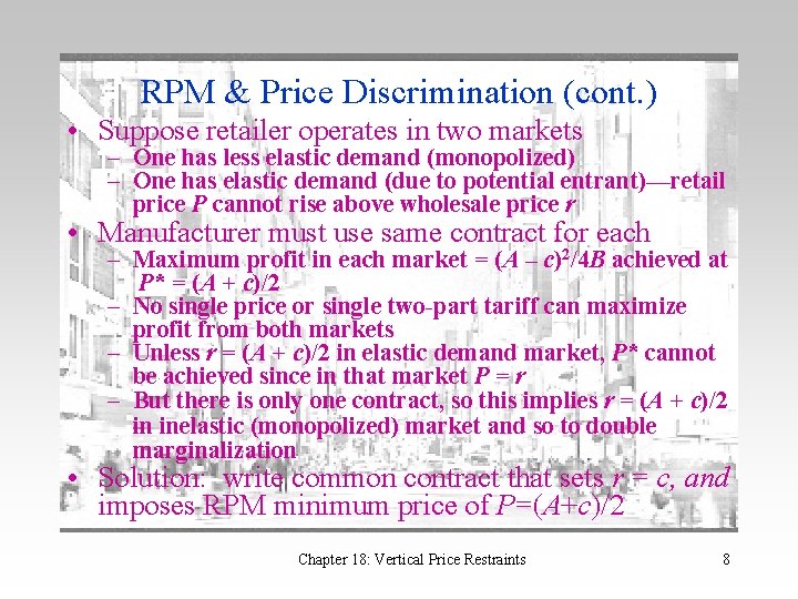 RPM & Price Discrimination (cont. ) • Suppose retailer operates in two markets –