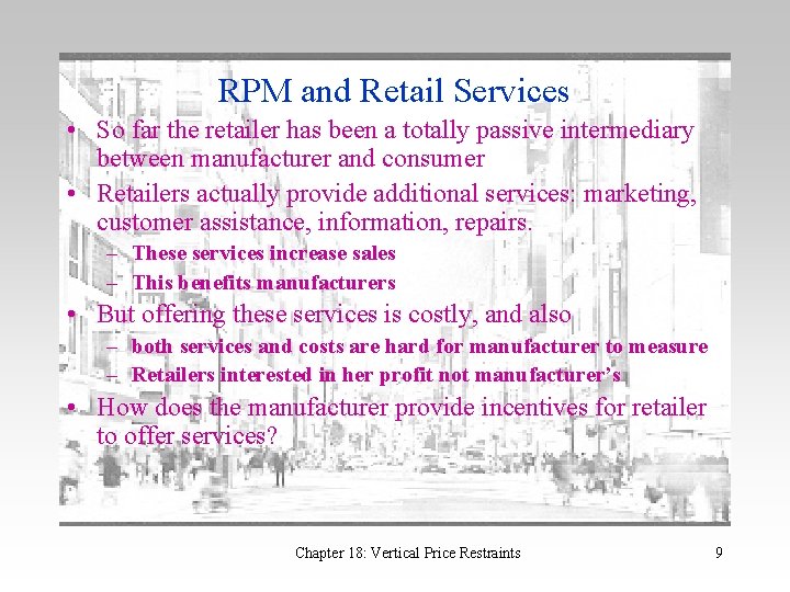 RPM and Retail Services • So far the retailer has been a totally passive