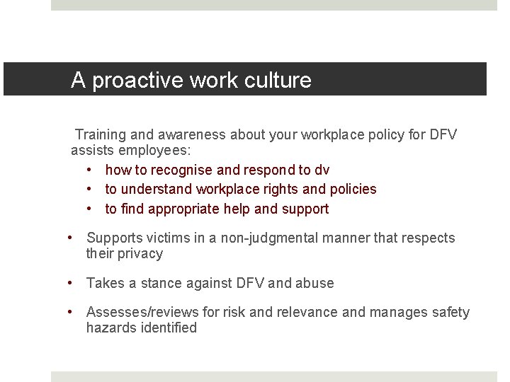 A proactive work culture Training and awareness about your workplace policy for DFV assists