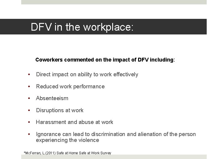  DFV in the workplace: Coworkers commented on the impact of DFV including: •