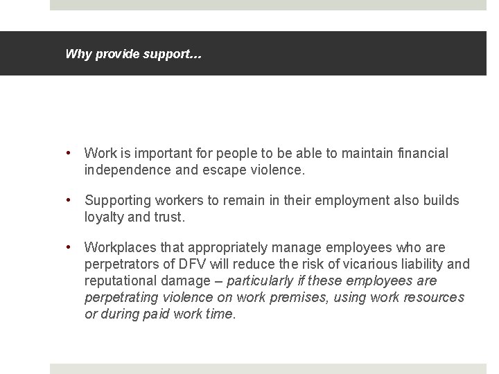 Why provide support… • Work is important for people to be able to maintain