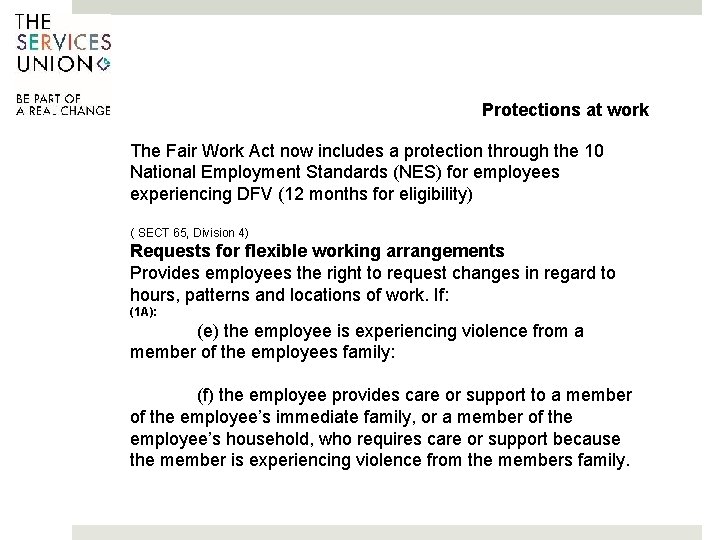 Protections at work The Fair Work Act now includes a protection through the 10