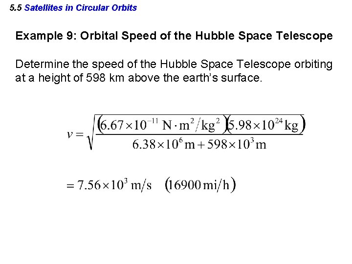 5. 5 Satellites in Circular Orbits Example 9: Orbital Speed of the Hubble Space