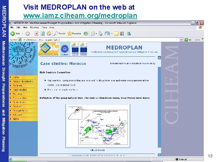 MEDROPLAN Visit MEDROPLAN on the web at www. iamz. ciheam. org/medroplan Mediterranean Drought Preparedness