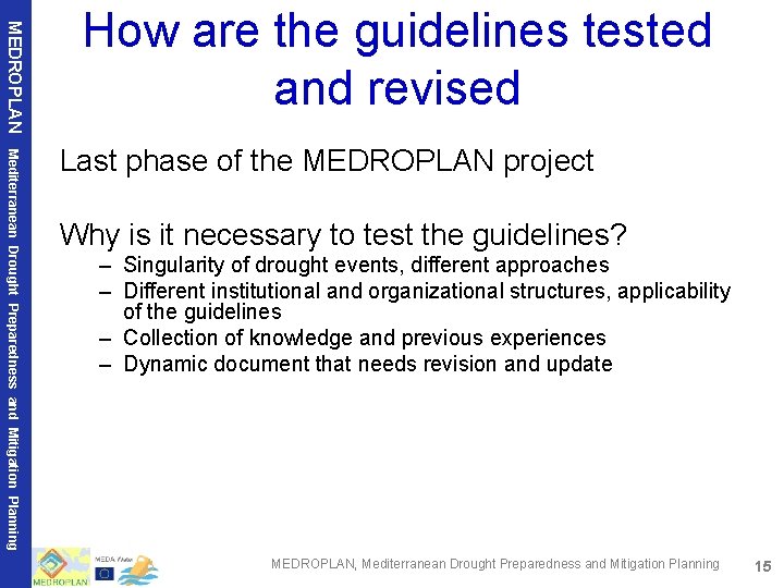 MEDROPLAN How are the guidelines tested and revised Mediterranean Drought Preparedness and Mitigation Planning