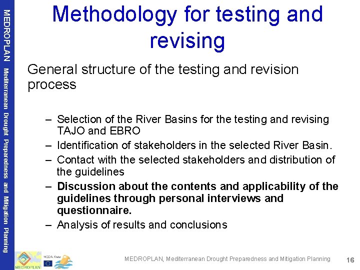 MEDROPLAN Methodology for testing and revising Mediterranean Drought Preparedness and Mitigation Planning General structure