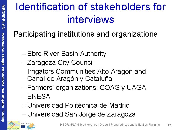 MEDROPLAN Identification of stakeholders for interviews Mediterranean Drought Preparedness and Mitigation Planning Participating institutions