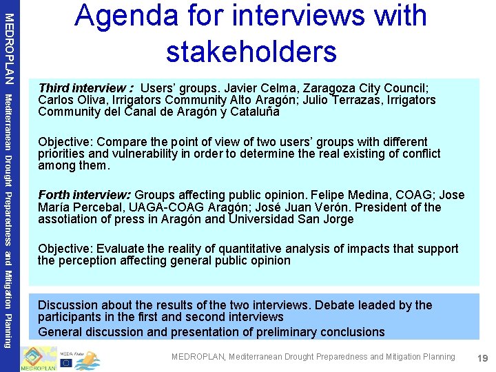 MEDROPLAN Agenda for interviews with stakeholders Mediterranean Drought Preparedness and Mitigation Planning Third interview