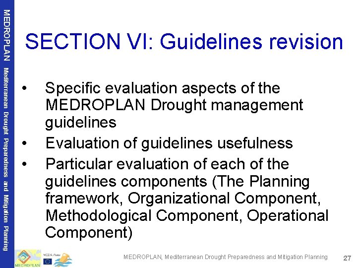 MEDROPLAN SECTION VI: Guidelines revision Mediterranean Drought Preparedness and Mitigation Planning • • •