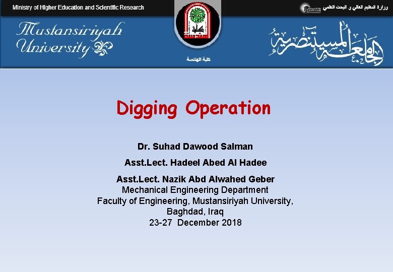 Digging Operation Dr. Suhad Dawood Salman Asst. Lect. Hadeel Abed Al Hadee Asst. Lect.