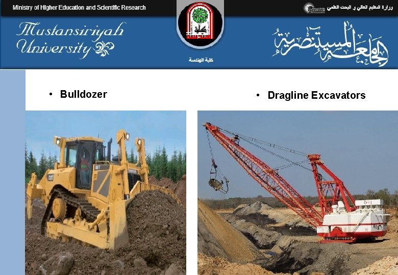  • Bulldozer • Dragline Excavators 