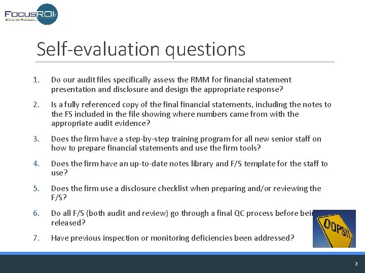 Self-evaluation questions 1. Do our audit files specifically assess the RMM for financial statement