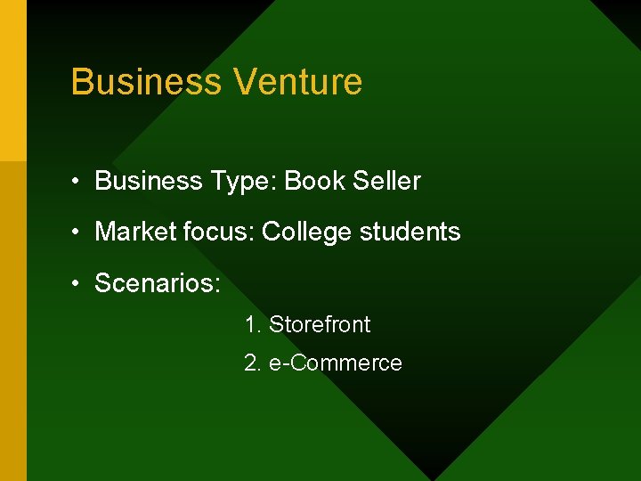 Business Venture • Business Type: Book Seller • Market focus: College students • Scenarios:
