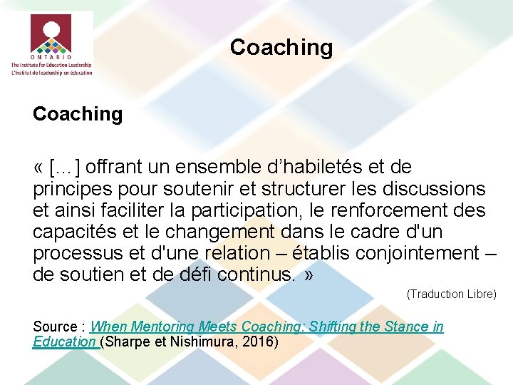 Coaching « […] offrant un ensemble d’habiletés et de principes pour soutenir et structurer
