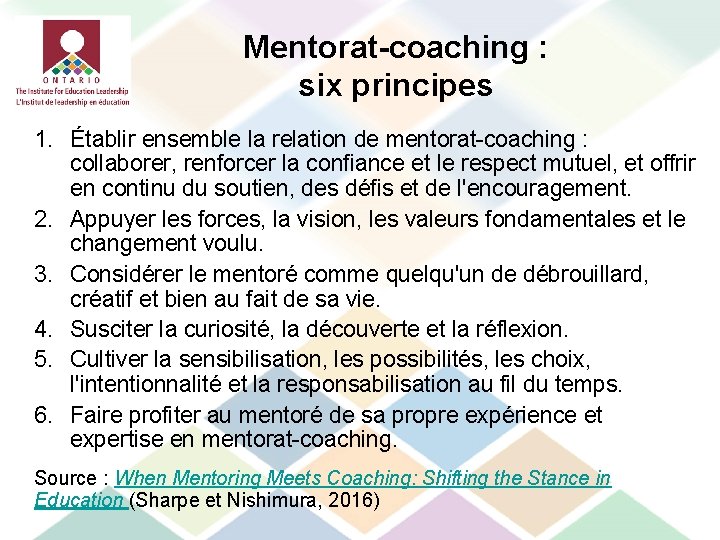 Mentorat-coaching : six principes 1. Établir ensemble la relation de mentorat-coaching : collaborer, renforcer