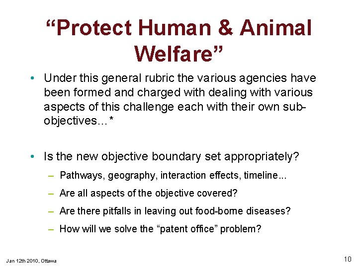 “Protect Human & Animal Welfare” • Under this general rubric the various agencies have