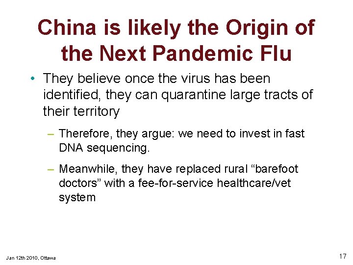 China is likely the Origin of the Next Pandemic Flu • They believe once