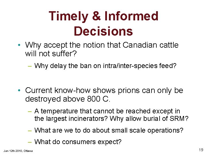 Timely & Informed Decisions • Why accept the notion that Canadian cattle will not