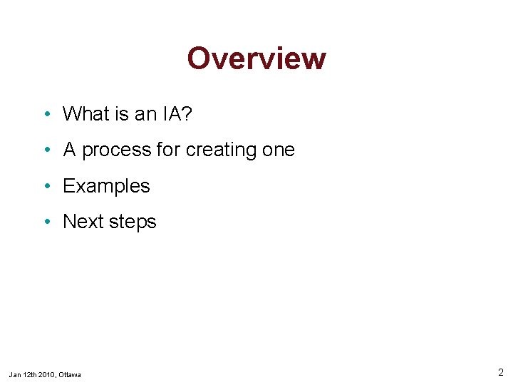 Overview • What is an IA? • A process for creating one • Examples