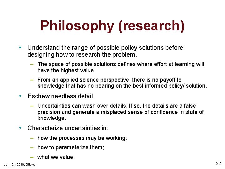 Philosophy (research) • Understand the range of possible policy solutions before designing how to