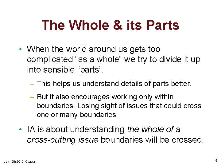 The Whole & its Parts • When the world around us gets too complicated