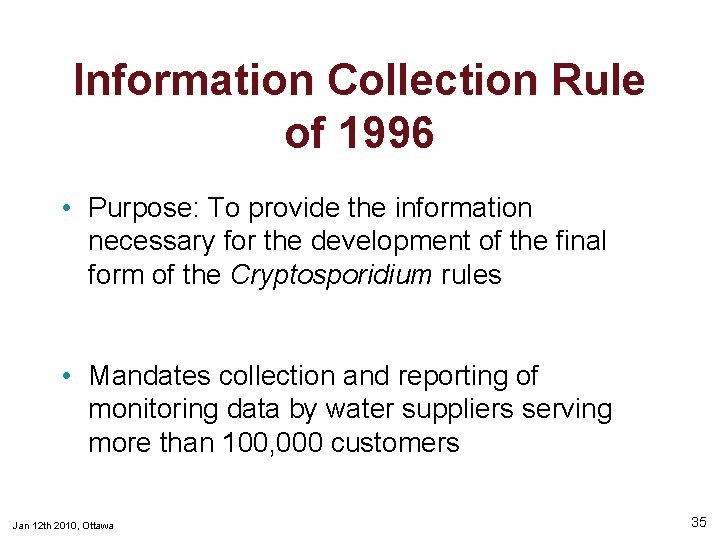 Information Collection Rule of 1996 • Purpose: To provide the information necessary for the
