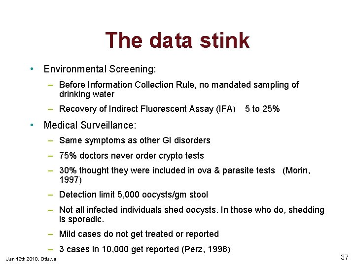The data stink • Environmental Screening: – Before Information Collection Rule, no mandated sampling
