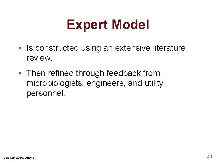 Expert Model • Is constructed using an extensive literature review. • Then refined through