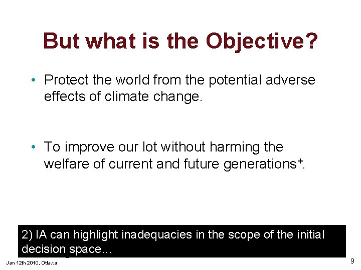 But what is the Objective? • Protect the world from the potential adverse effects