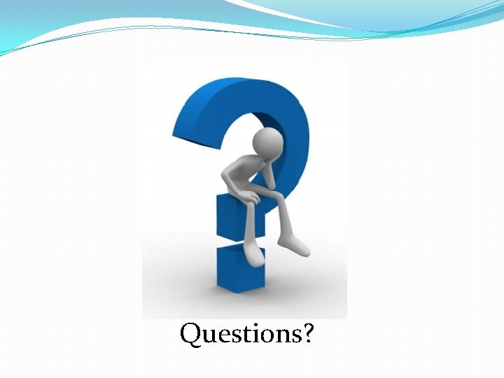 Questions? 