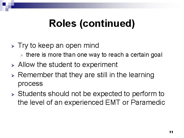 Roles (continued) Ø Try to keep an open mind Ø Ø there is more Roles (continued) Ø Try to keep an open mind Ø Ø there is more