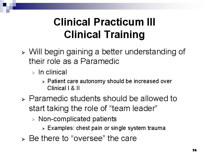 Clinical Practicum III Clinical Training Ø Will begin gaining a better understanding of their Clinical Practicum III Clinical Training Ø Will begin gaining a better understanding of their