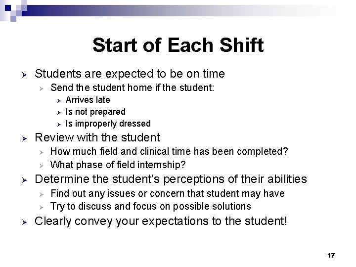 Start of Each Shift Ø Students are expected to be on time Ø Send Start of Each Shift Ø Students are expected to be on time Ø Send