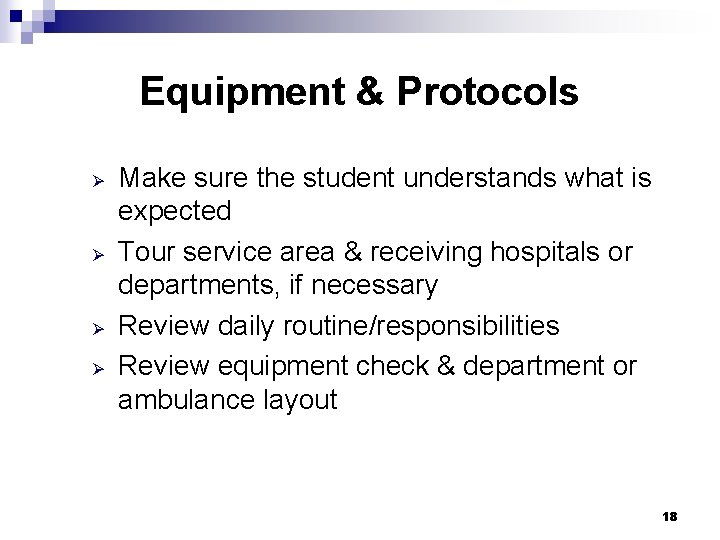 Equipment & Protocols Ø Ø Make sure the student understands what is expected Tour Equipment & Protocols Ø Ø Make sure the student understands what is expected Tour