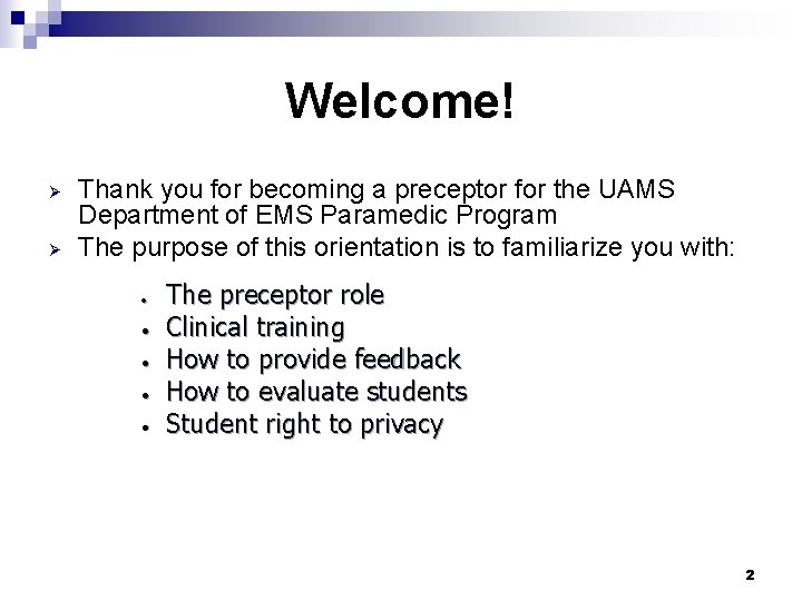 Welcome! Ø Ø Thank you for becoming a preceptor for the UAMS Department of Welcome! Ø Ø Thank you for becoming a preceptor for the UAMS Department of