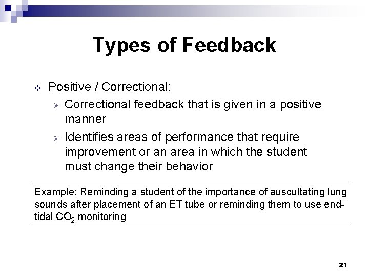 Types of Feedback v Positive / Correctional: Ø Correctional feedback that is given in Types of Feedback v Positive / Correctional: Ø Correctional feedback that is given in