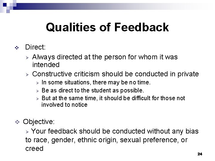 Qualities of Feedback v Direct: Ø Always directed at the person for whom it Qualities of Feedback v Direct: Ø Always directed at the person for whom it