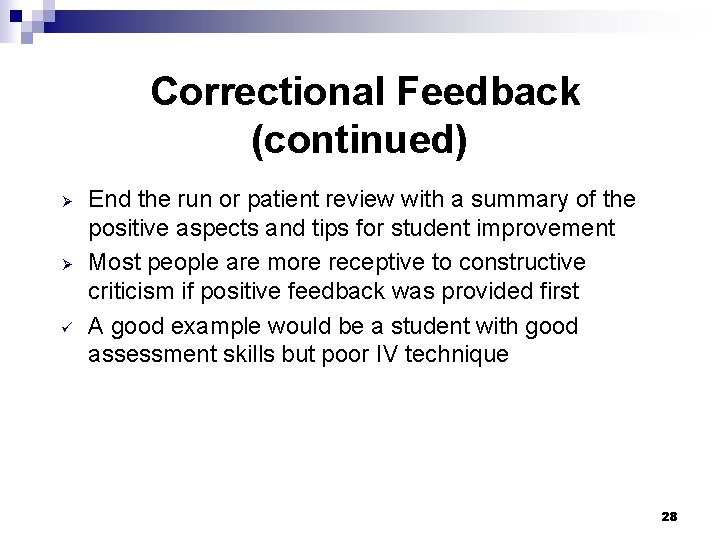 Correctional Feedback (continued) Ø Ø ü End the run or patient review with a Correctional Feedback (continued) Ø Ø ü End the run or patient review with a