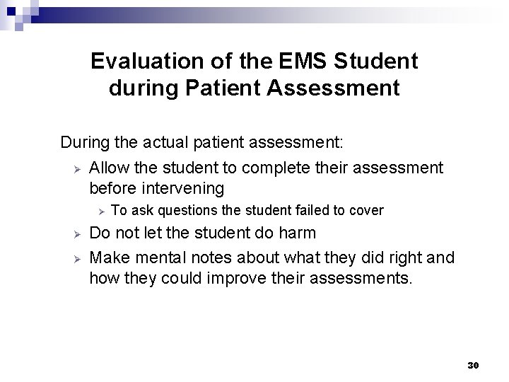 Evaluation of the EMS Student during Patient Assessment During the actual patient assessment: Ø Evaluation of the EMS Student during Patient Assessment During the actual patient assessment: Ø