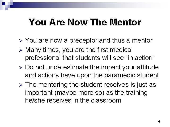You Are Now The Mentor Ø Ø You are now a preceptor and thus You Are Now The Mentor Ø Ø You are now a preceptor and thus